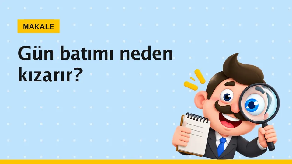 Gün batımı neden kırmızı ve turuncu olur?