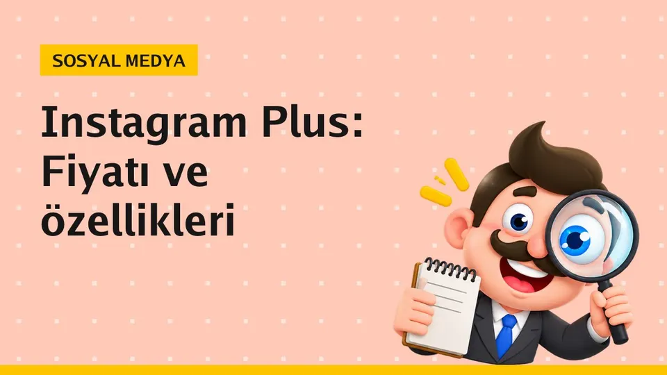 Instagram Plus nedir, fiyatı ne kadar, neler sunar?
