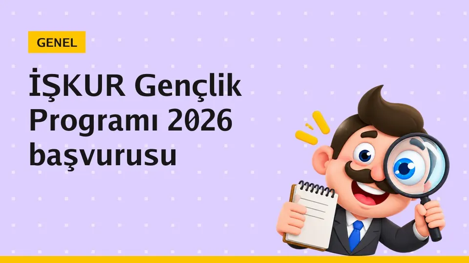 İŞKUR Gençlik Programı 2026 başvuru şartları ve adımları