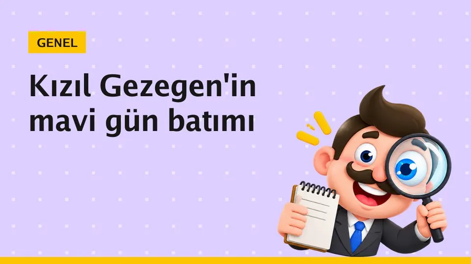 Mars'ta gökyüzü ne renk, gün batımı neden mavi?