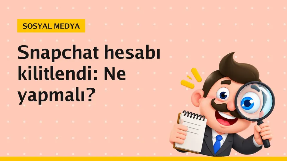 Snapchat hesabı kilitlendi: Neden olur, nasıl açılır?