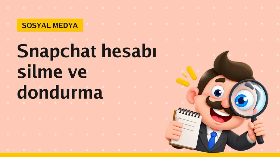 Snapchat hesabı nasıl silinir ve dondurulur?