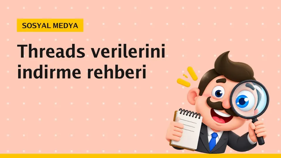 Threads verileri nasıl indirilir? Gönderileri yedekleme