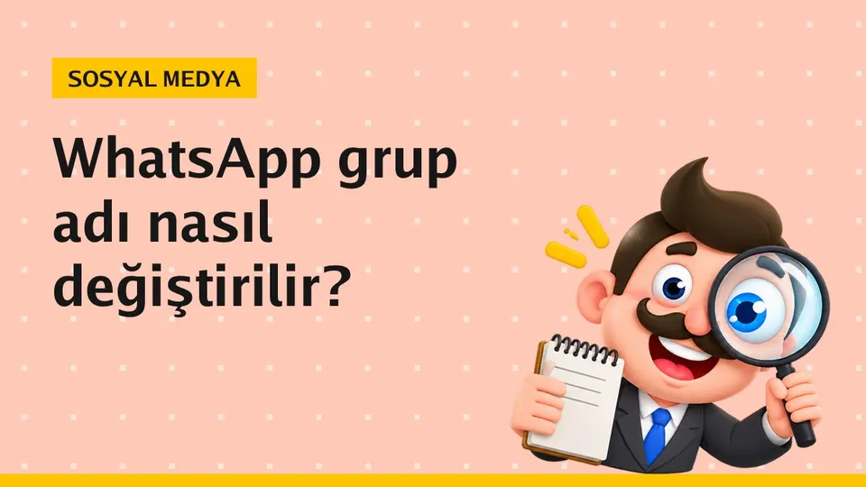 WhatsApp grup adı nasıl değiştirilir? Adım adım rehber