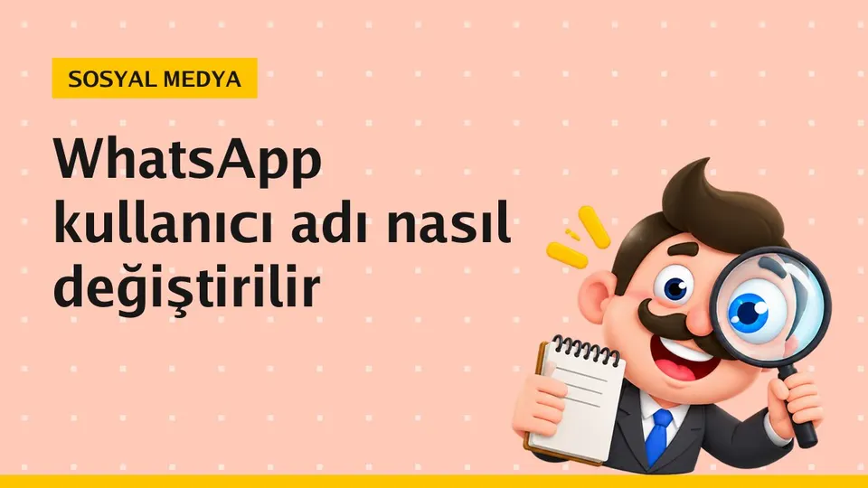 WhatsApp kullanıcı adı nedir, nasıl değiştirilir?